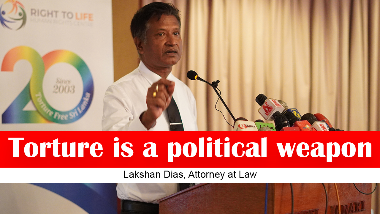 Torture is a political weapon | Lakshan Dias